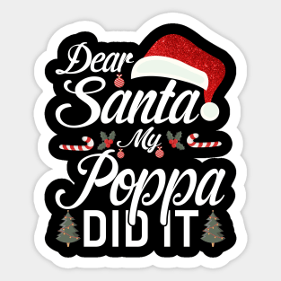 Dear Santa My Poppa Did It Funny Sticker